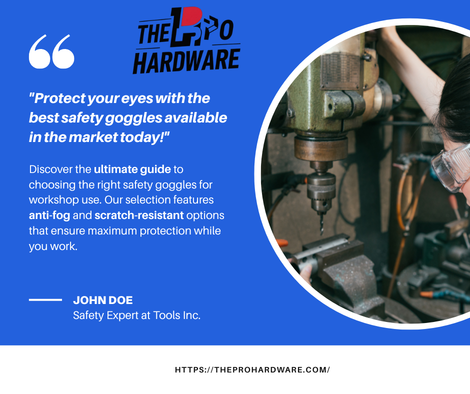 Best Safety Goggles for Workshop Use (Anti-Fog Scratch-Resistant)